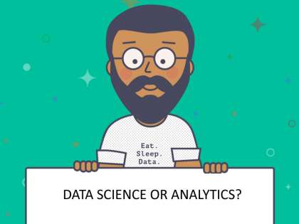Understand the difference between Data Science and Data Analytics Understand the difference between Data Science and Data Analytics